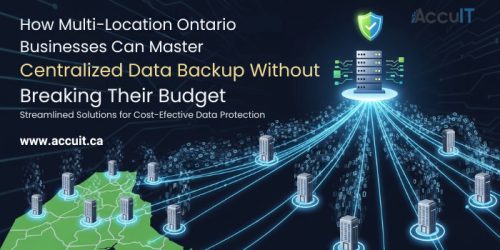 How Multi-Location Ontario Businesses  Can Master Centralized Data Backup Without Breaking Their Budget